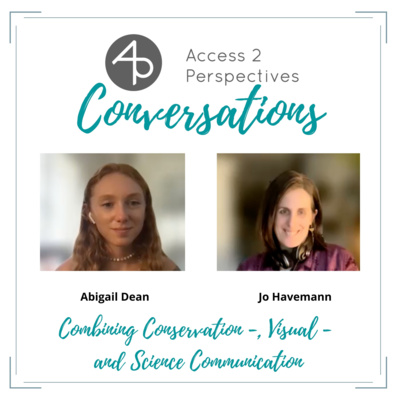 Conservation Communication, Visual Communication and Science Communication – A conversation with Abigail Dean