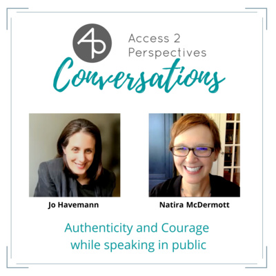 Authenticity and courage for public speaking – A conversation with Natira McDermott