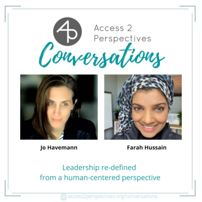 Leadership re-defined from a human-centered perspective – A conversation with Farah Hussain