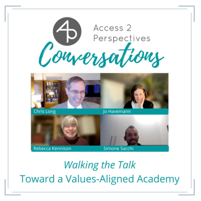 Toward a values-aligned Academy – A conversation with Rebecca Kennison, Simone Sacchi, and Chris Long